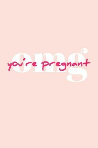 Cover of OMG You're Pregnant