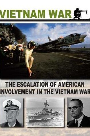 Cover of The Escalation of American Involvement in the Vietnam War