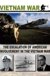 Book cover for The Escalation of American Involvement in the Vietnam War