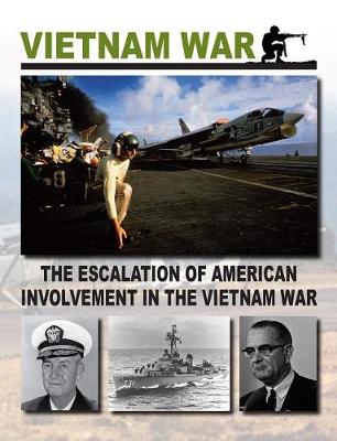 Cover of The Escalation of American Involvement in the Vietnam War