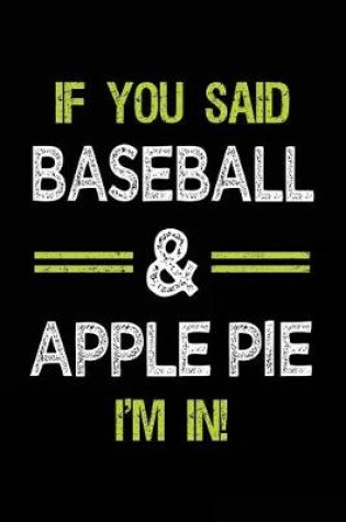 Cover of If You Said Baseball & Apple Pie I'm in