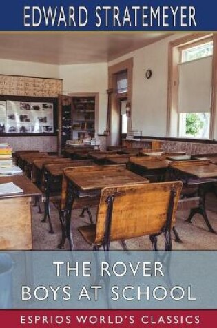 Cover of The Rover Boys at School (Esprios Classics)