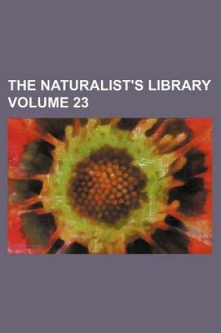 Cover of The Naturalist's Library Volume 23