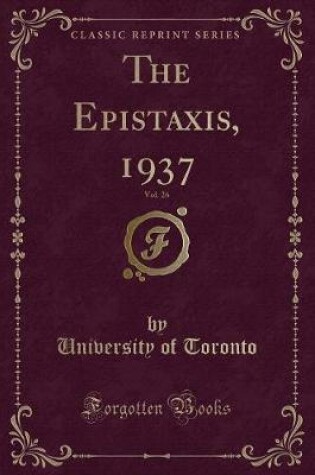 Cover of The Epistaxis, 1937, Vol. 26 (Classic Reprint)