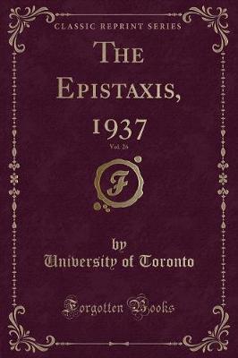 Book cover for The Epistaxis, 1937, Vol. 26 (Classic Reprint)