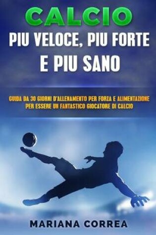 Cover of Calcio Forza, Velocita E Ferocia