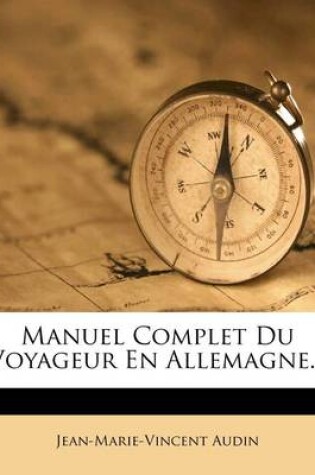 Cover of Manuel Complet Du Voyageur En Allemagne...