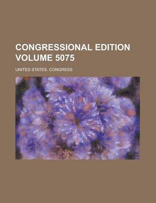 Book cover for Congressional Edition Volume 5075