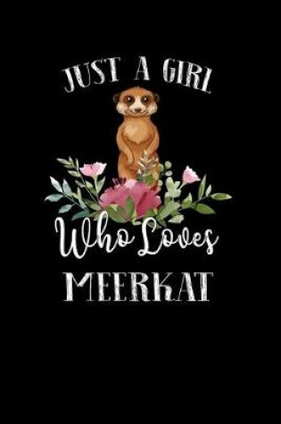 Cover of Just a Girl Who Loves Meerkat