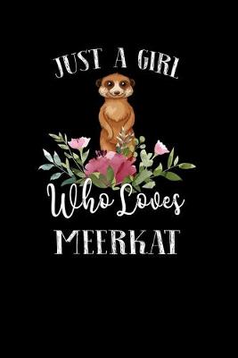 Book cover for Just a Girl Who Loves Meerkat