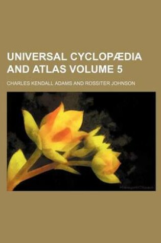 Cover of Universal Cyclopaedia and Atlas Volume 5