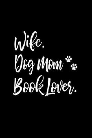 Cover of Wife, Dog Mom, Book Lover