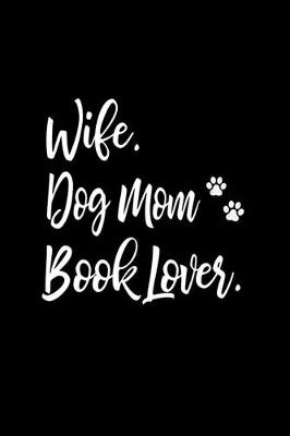 Book cover for Wife, Dog Mom, Book Lover