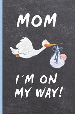 Book cover for Mom, Im on My Way!