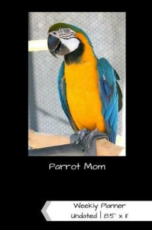 Cover of Parrot Mom Undated Weekly Planner