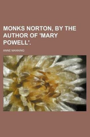 Cover of Monks Norton, by the Author of 'Mary Powell'.