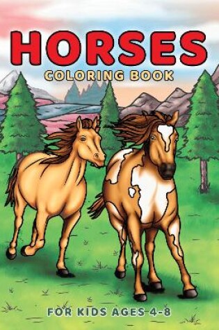 Cover of Horses Coloring Book for Kids Ages 4-8