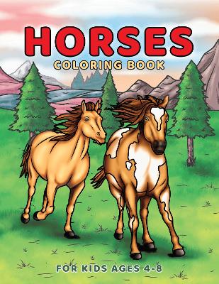 Book cover for Horses Coloring Book for Kids Ages 4-8