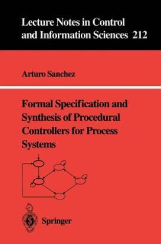 Cover of Formal Specification and Synthesis of Procedural Controllers for Process Systems