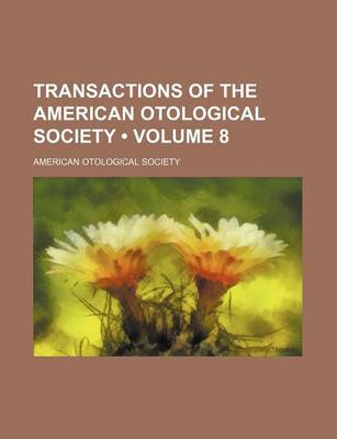 Book cover for Transactions of the American Otological Society (Volume 8)