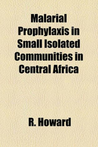 Cover of Malarial Prophylaxis in Small Isolated Communities in Central Africa