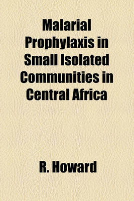 Book cover for Malarial Prophylaxis in Small Isolated Communities in Central Africa