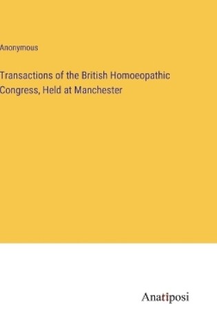 Cover of Transactions of the British Homoeopathic Congress, Held at Manchester