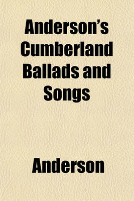 Book cover for Anderson's Cumberland Ballads and Songs