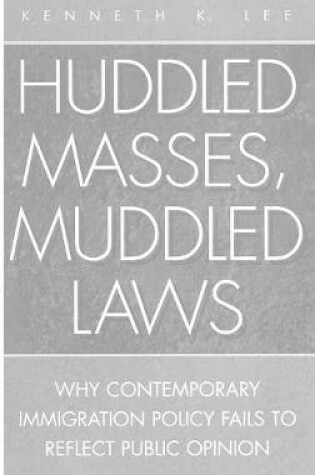 Cover of Huddled Masses, Muddled Laws