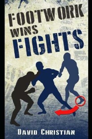 Cover of Footwork Wins Fights