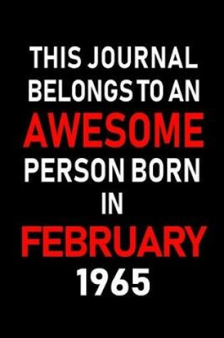 Cover of This Journal Belongs to an Awesome Person Born in February 1965