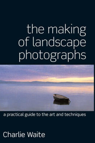 Cover of The Making of Landscape Photographs