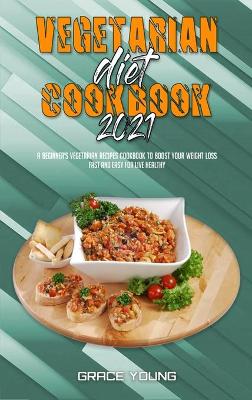 Book cover for Vegetarian Diet Cookbook 2021