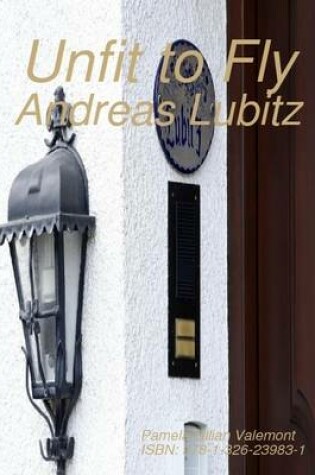 Cover of Unfit to Fly: Andreas Lubitz