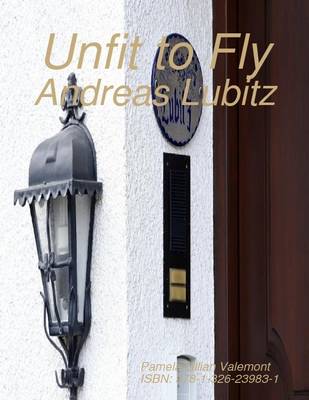 Book cover for Unfit to Fly: Andreas Lubitz