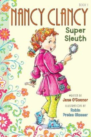 Cover of Fancy Nancy: Nancy Clancy, Super Sleuth