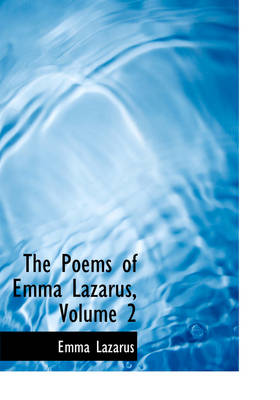 Book cover for The Poems of Emma Lazarus, Volume 2