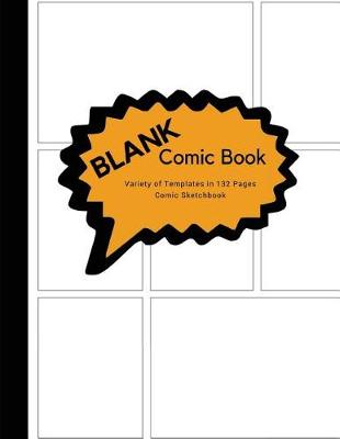 Book cover for Blank Comic Book Variety of Templates in 132 Pages Comic Sketchbook