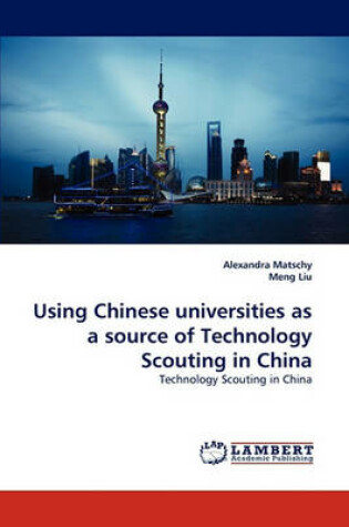 Cover of Using Chinese universities as a source of Technology Scouting in China