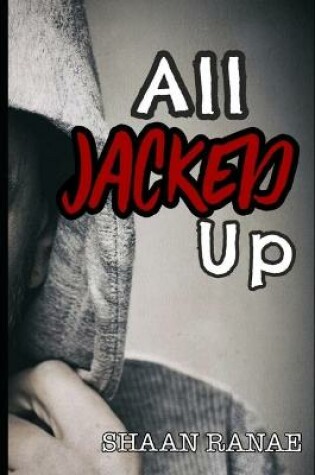 Cover of All Jacked Up