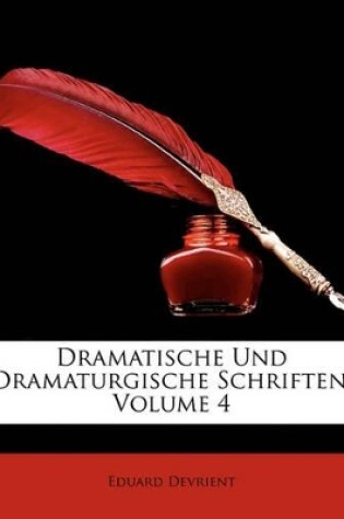 Cover of Dramatische Und Dramaturgische Schriften, Volume 4