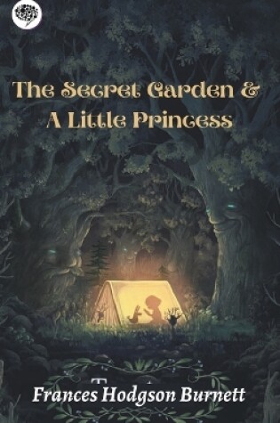 Cover of The Secret Garden & A Little Princess