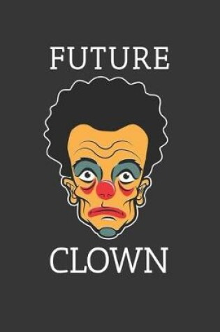 Cover of Future Clown Notebook