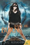 Book cover for Make Me Burn