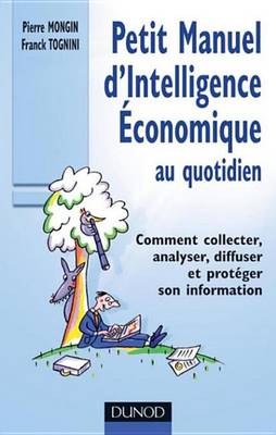 Book cover for Petit Manuel D'Intelligence Economique Au Quotidien