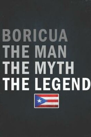 Cover of Boricua The Man The Myth The Legend