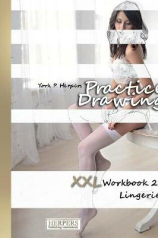 Cover of Practice Drawing - XXL Workbook 2