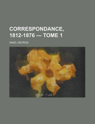 Book cover for Correspondance, 1812-1876 - Tome 1