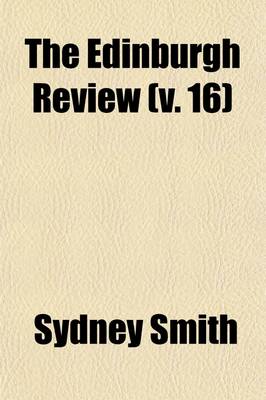 Book cover for The Edinburgh Review (Volume 16); Or Critical Journal