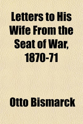 Book cover for Letters to His Wife from the Seat of War, 1870-71